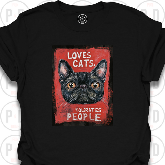 Loves Cats, Tolerates People, T-Shirt