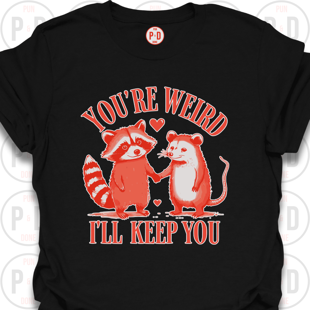You're Weird, Raccoon & Opossum, T-Shirt