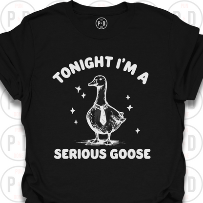 I'm A Serious Goose (Today/Tonight), T-Shirt