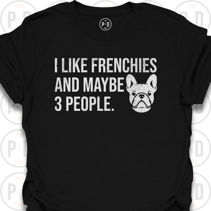 Frenchies and Maybe 3 People, T-Shirt (Distressed)