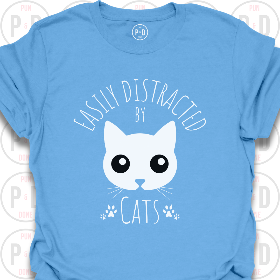 Easily Distracted by Cats, T-Shirt