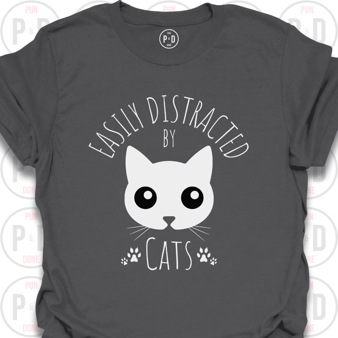 Easily Distracted by Cats, T-Shirt