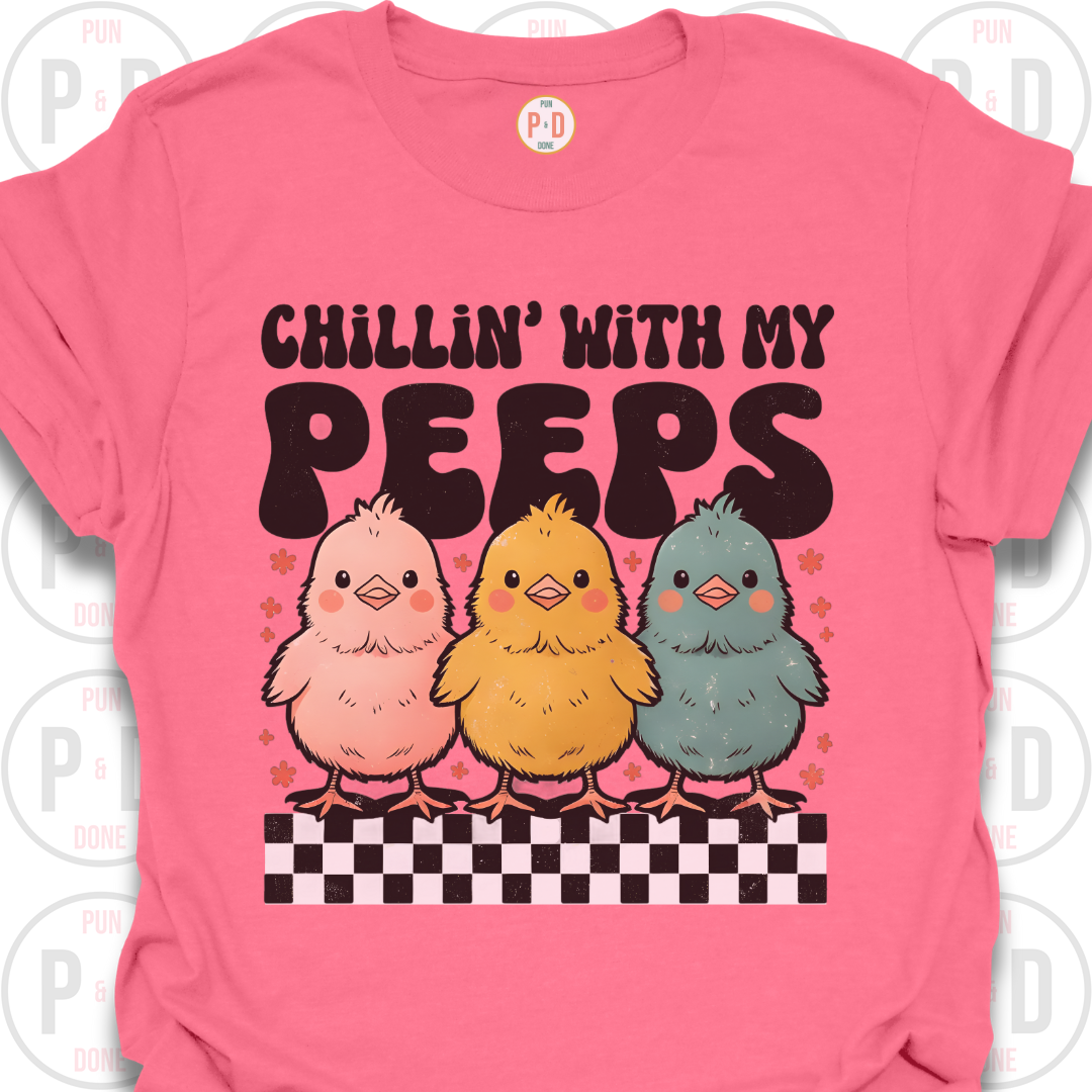 Chillin With My Peeps, Chicks, T-Shirt