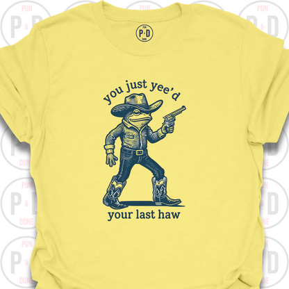 Yee'd Your Last Haw, Frog, T-Shirt