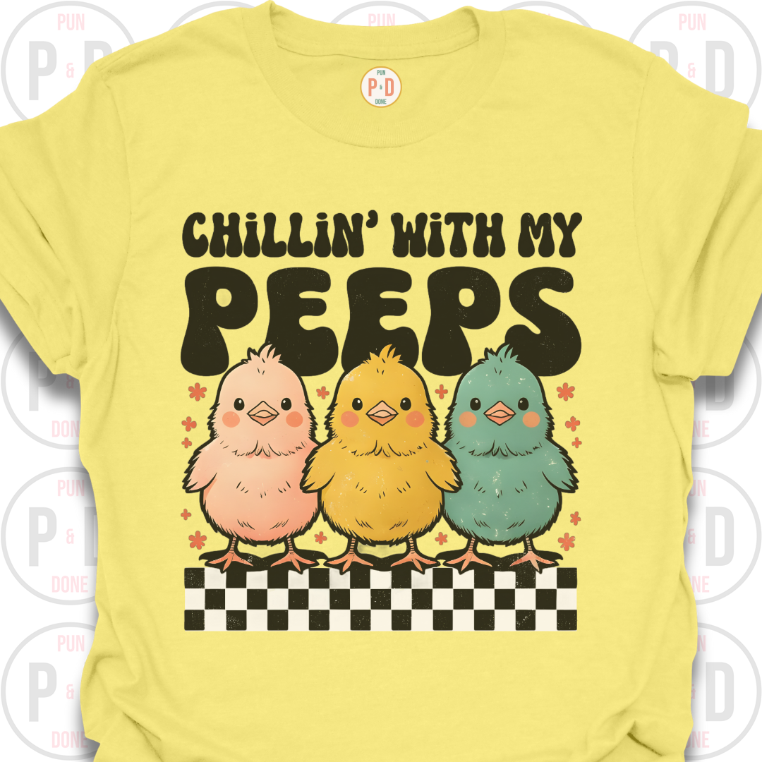 Chillin With My Peeps, Chicks, T-Shirt