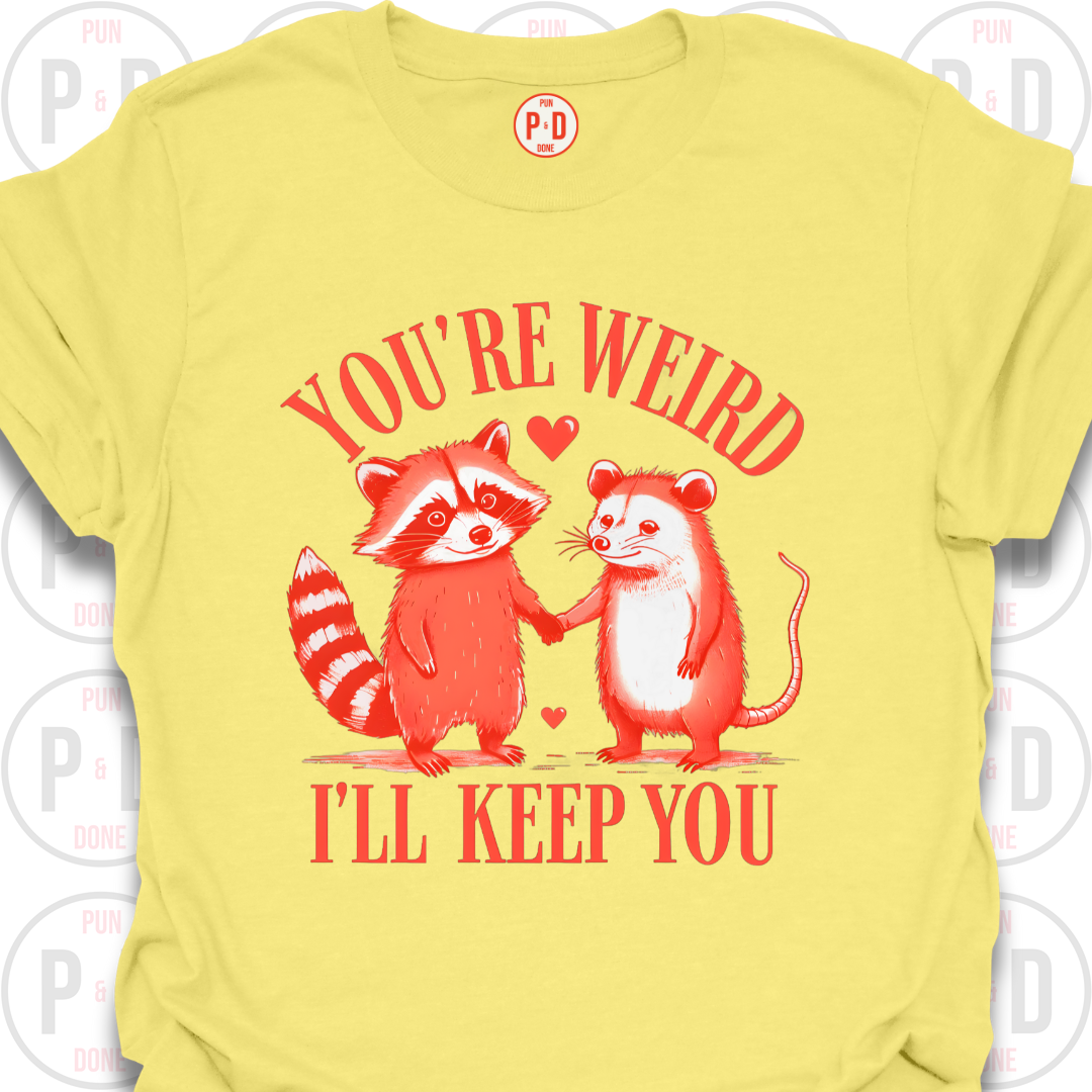 You're Weird, Raccoon & Opossum, T-Shirt