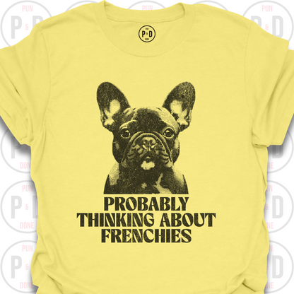 Probably Thinking About Frenchies, Graphic, T-Shirt