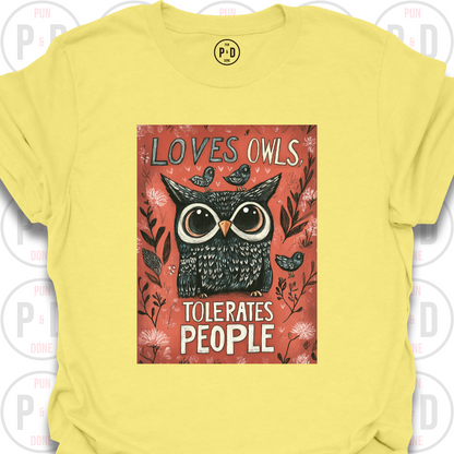 Loves Owls, Tolerates People, T-Shirt
