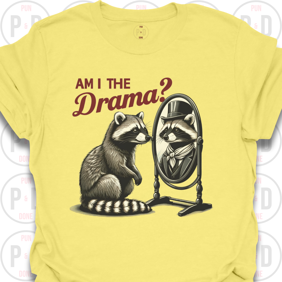 Am I The Drama, Raccoon, T-Shirt