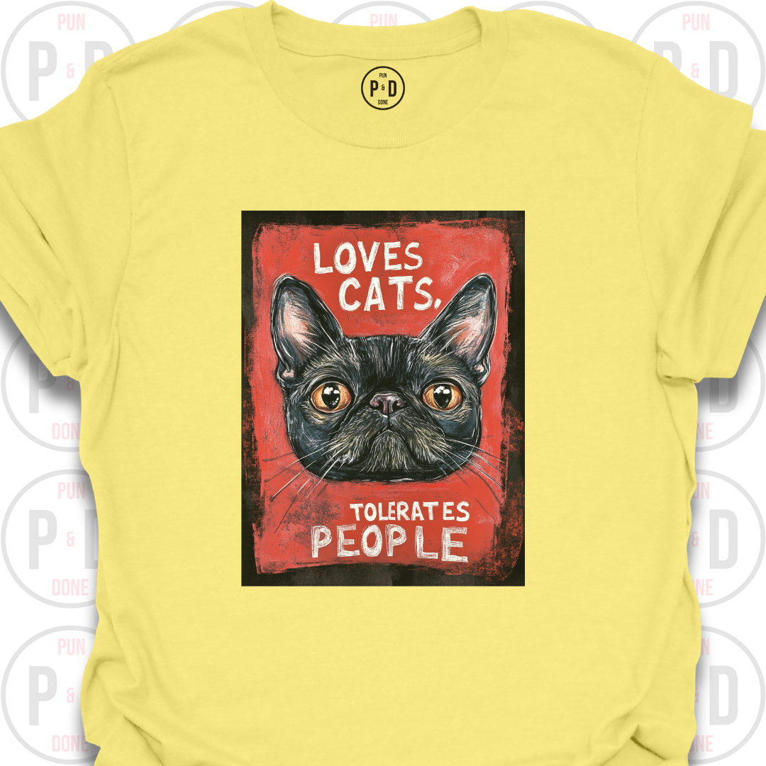 Loves Cats, Tolerates People, T-Shirt