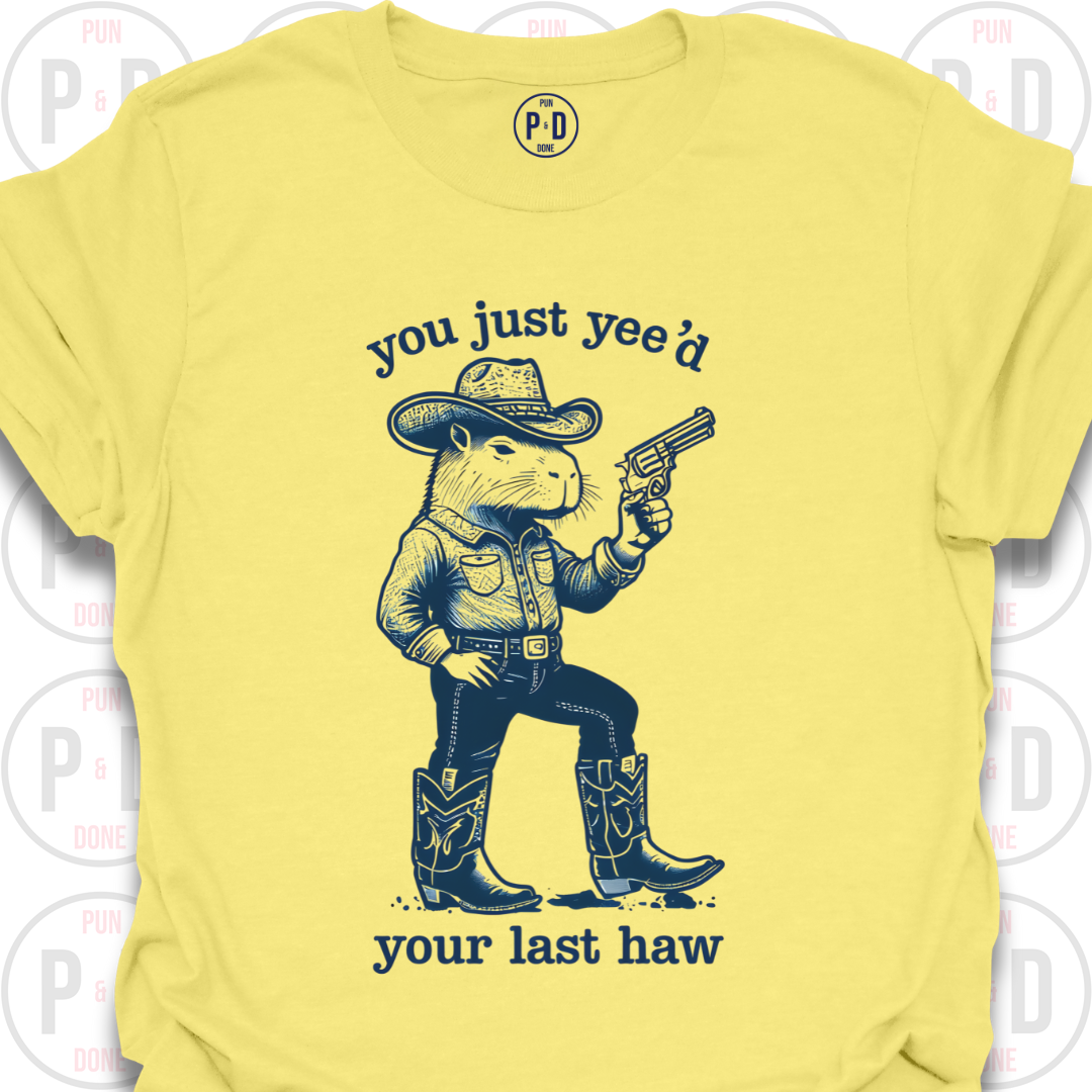 Yee'd Your Last Haw, Capybara, T-Shirt