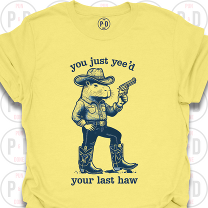 Yee'd Your Last Haw, Capybara, T-Shirt