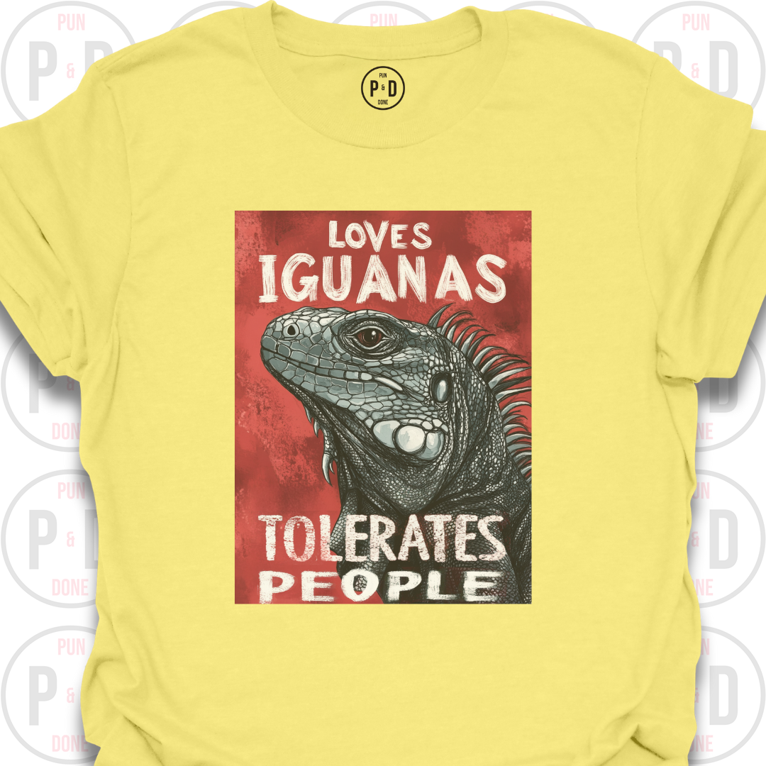 Loves Iguanas, Tolerates People, T-Shirt