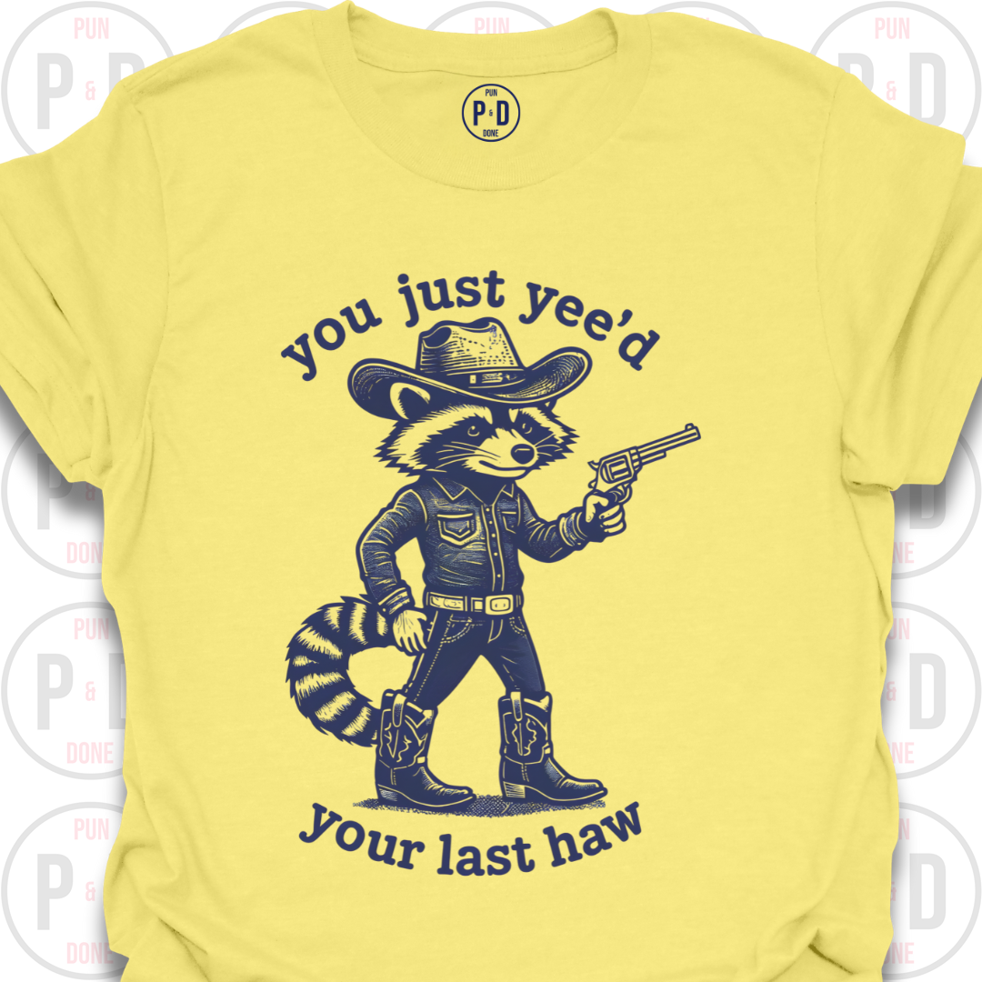 Yee'd Your Last Haw, Raccoon, T-Shirt