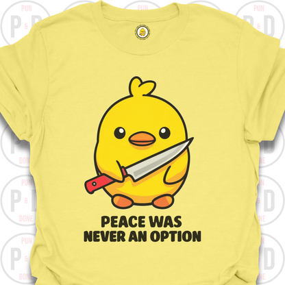 Peace Was Never An Option, Chick, T-Shirt