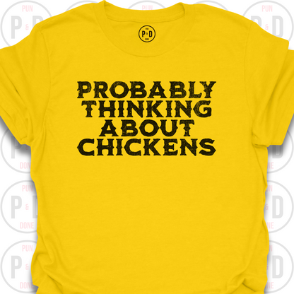 Probably Thinking About Chickens, T-Shirt