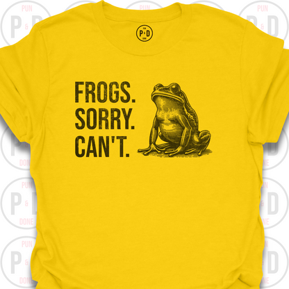 Frogs. Sorry. Can't. T-Shirt (Distressed)