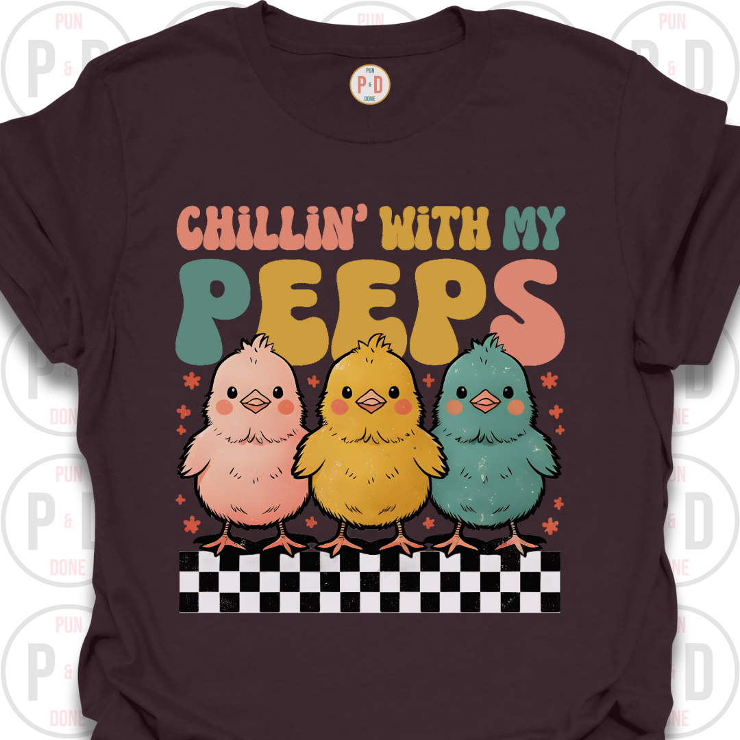 Chillin With My Peeps, Chicks, T-Shirt