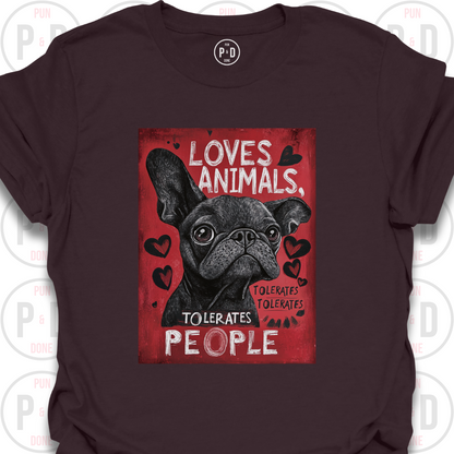 Loves Frenchies, Tolerates People, T-Shirt