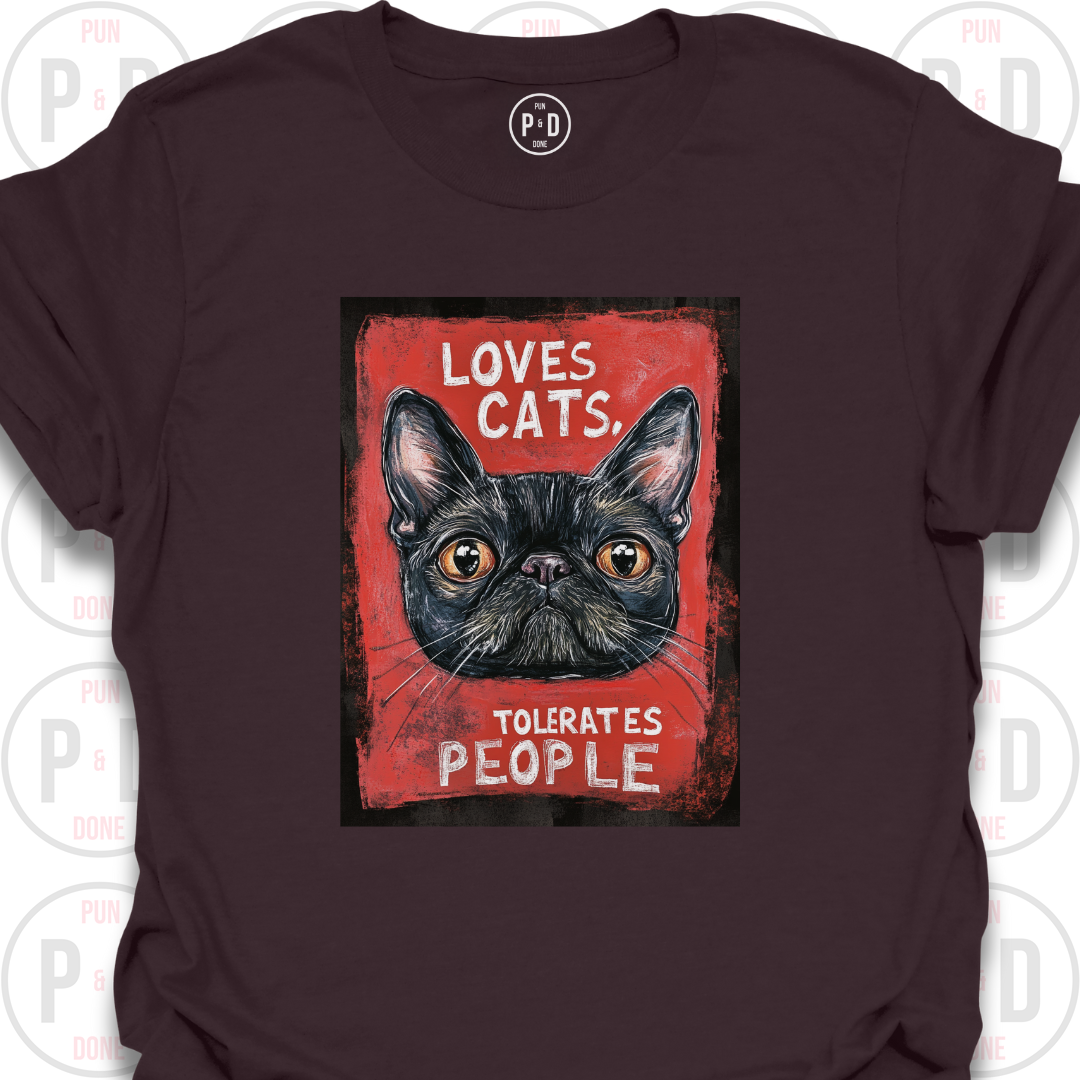 Loves Cats, Tolerates People, T-Shirt