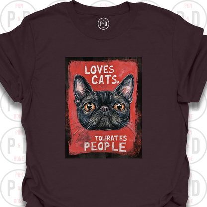 Loves Cats, Tolerates People, T-Shirt