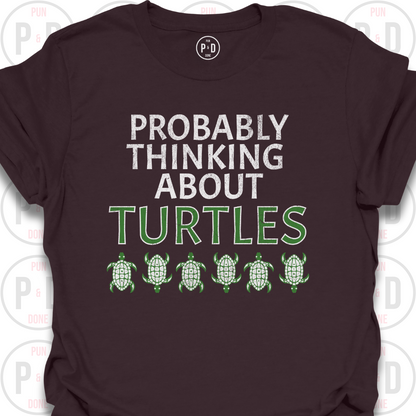 Probably Thinking About Turtles, T-Shirt