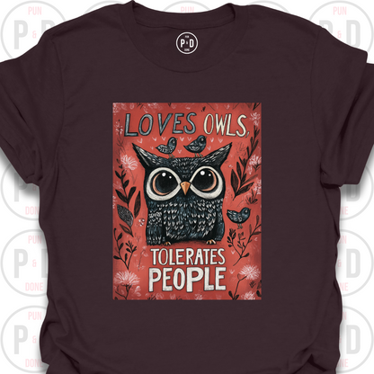 Loves Owls, Tolerates People, T-Shirt