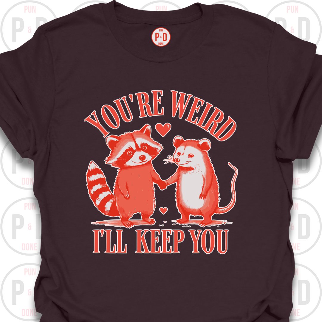 You're Weird, Raccoon & Opossum, T-Shirt