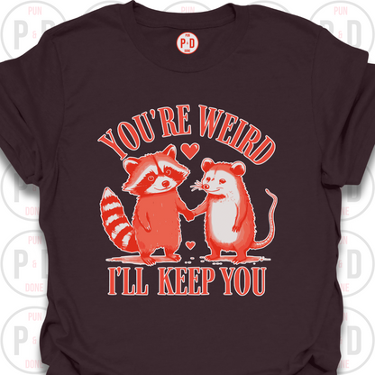 You're Weird, Raccoon & Opossum, T-Shirt