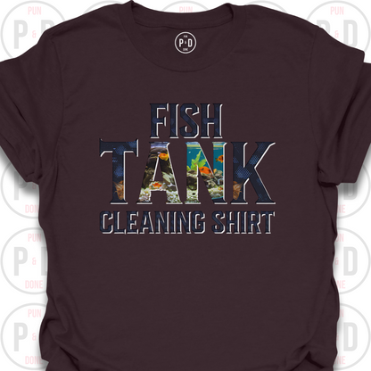Fish Tank Cleaning Shirt, T-Shirt