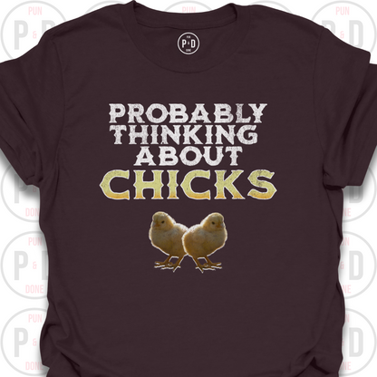 Probably Thinking About Chicks, T-Shirt