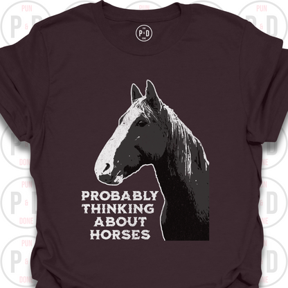 Probably Thinking About Horses, T-Shirt