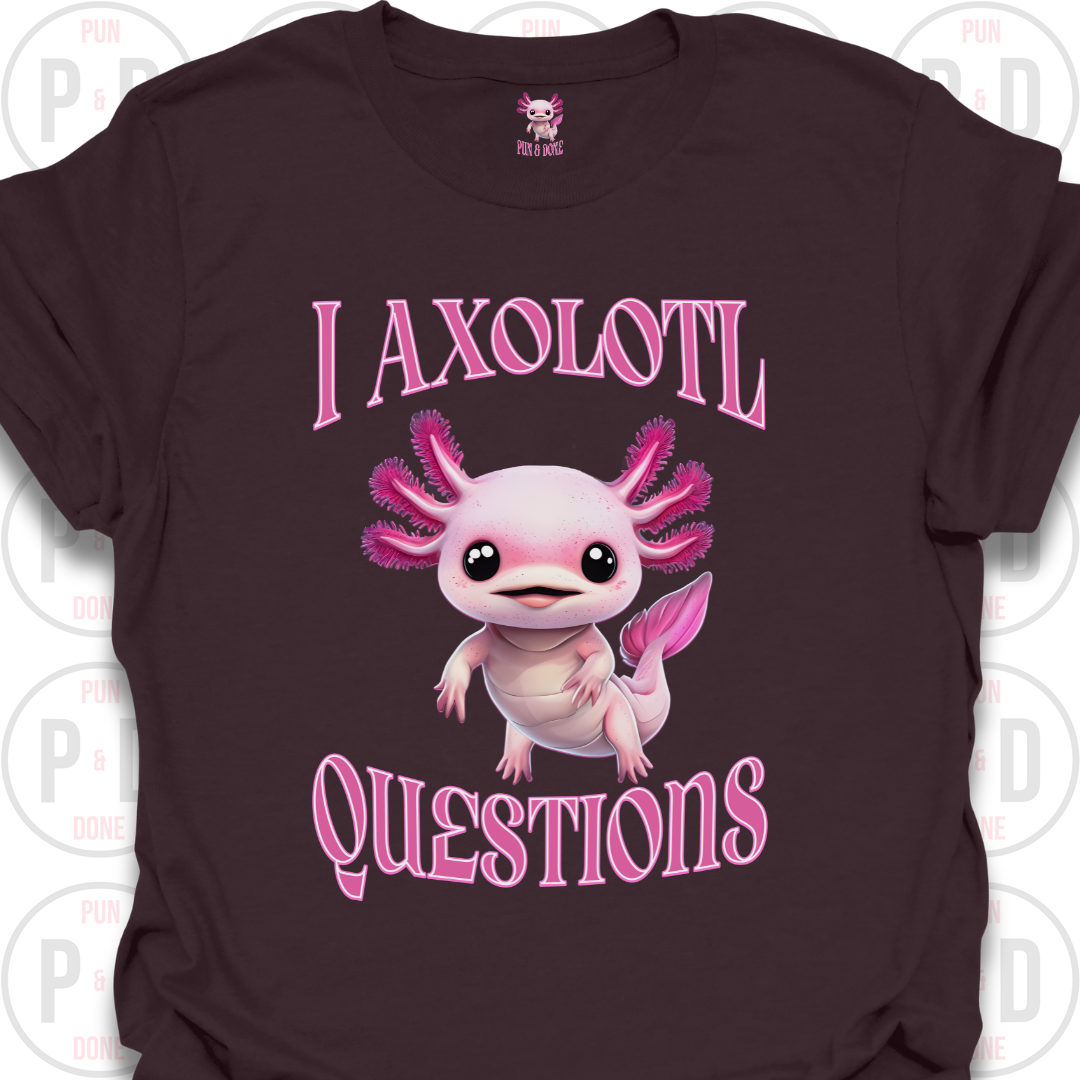 I Axolotl Questions, T-shirt