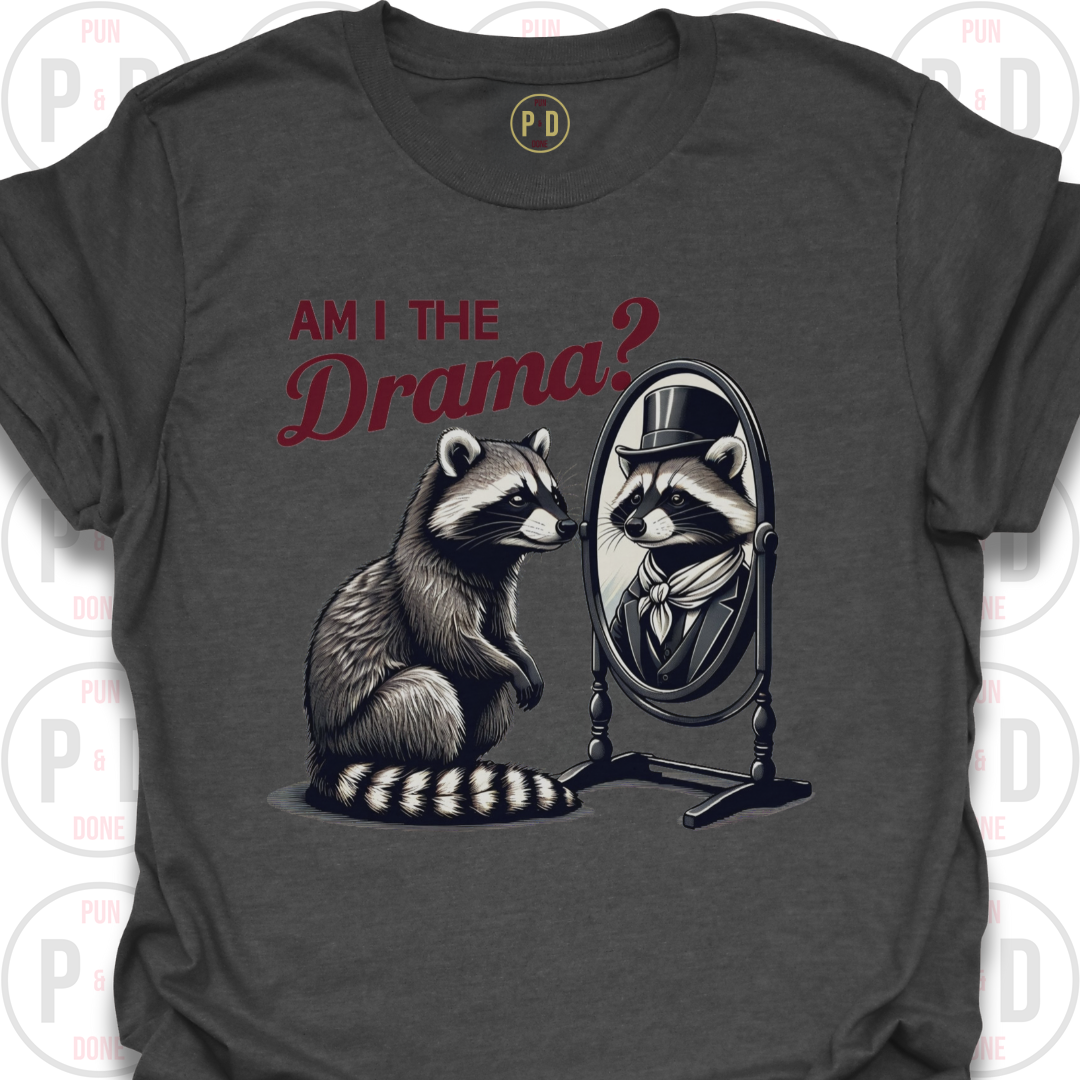 Am I The Drama, Raccoon, T-Shirt