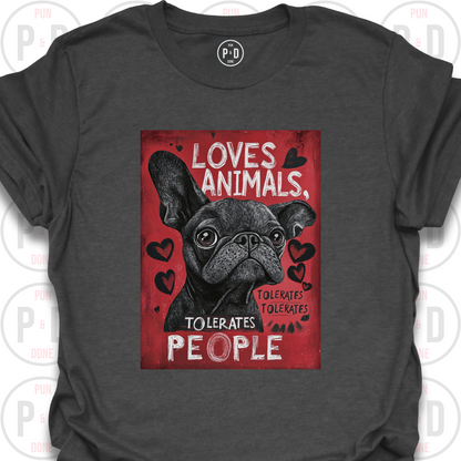 Loves Frenchies, Tolerates People, T-Shirt