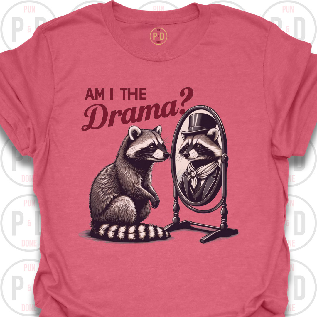 Am I The Drama, Raccoon, T-Shirt