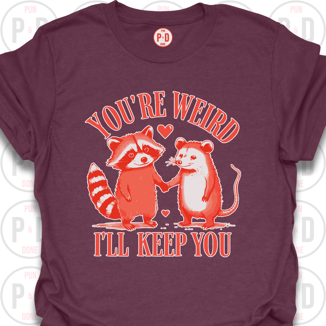 You're Weird, Raccoon & Opossum, T-Shirt