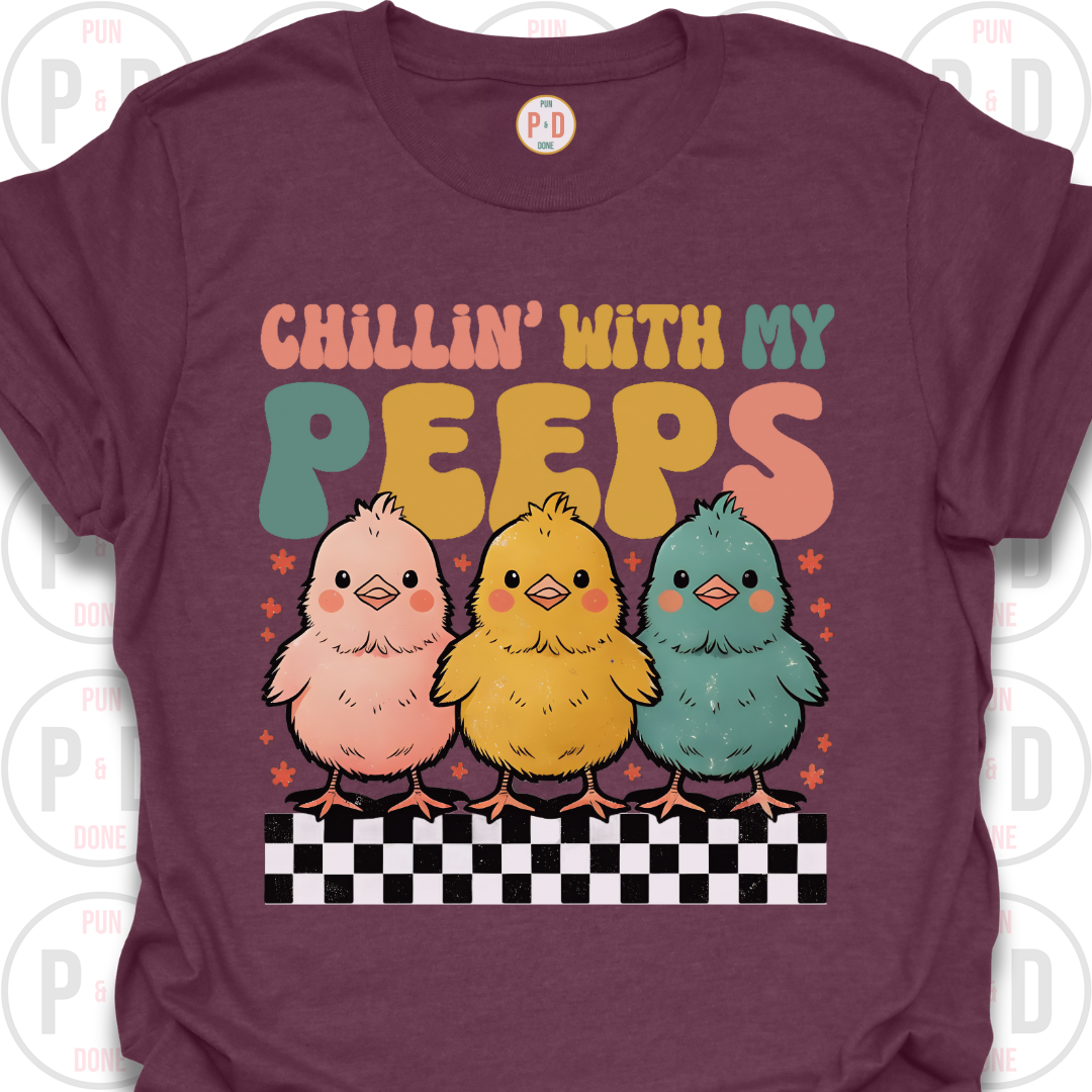 Chillin With My Peeps, Chicks, T-Shirt