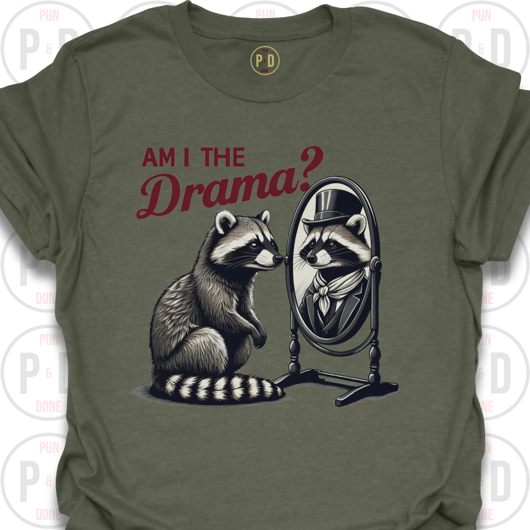 Am I The Drama, Raccoon, T-Shirt