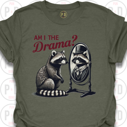 Am I The Drama, Raccoon, T-Shirt