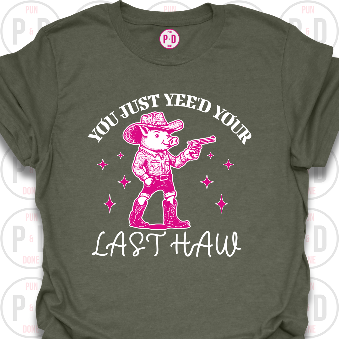 Yee'd Your Last Haw, Pig, T-Shirt