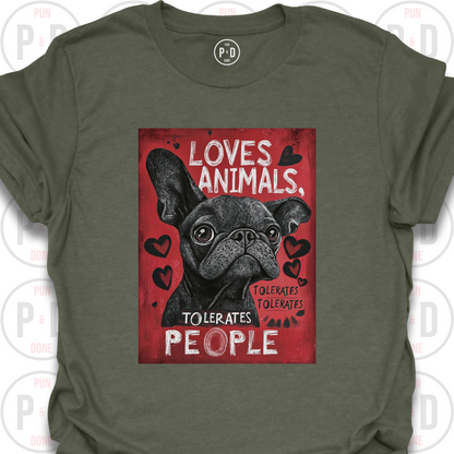 Loves Frenchies, Tolerates People, T-Shirt