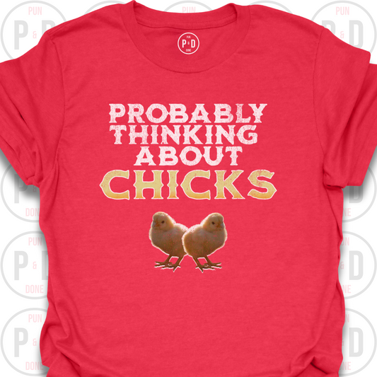 Probably Thinking About Chicks, T-Shirt