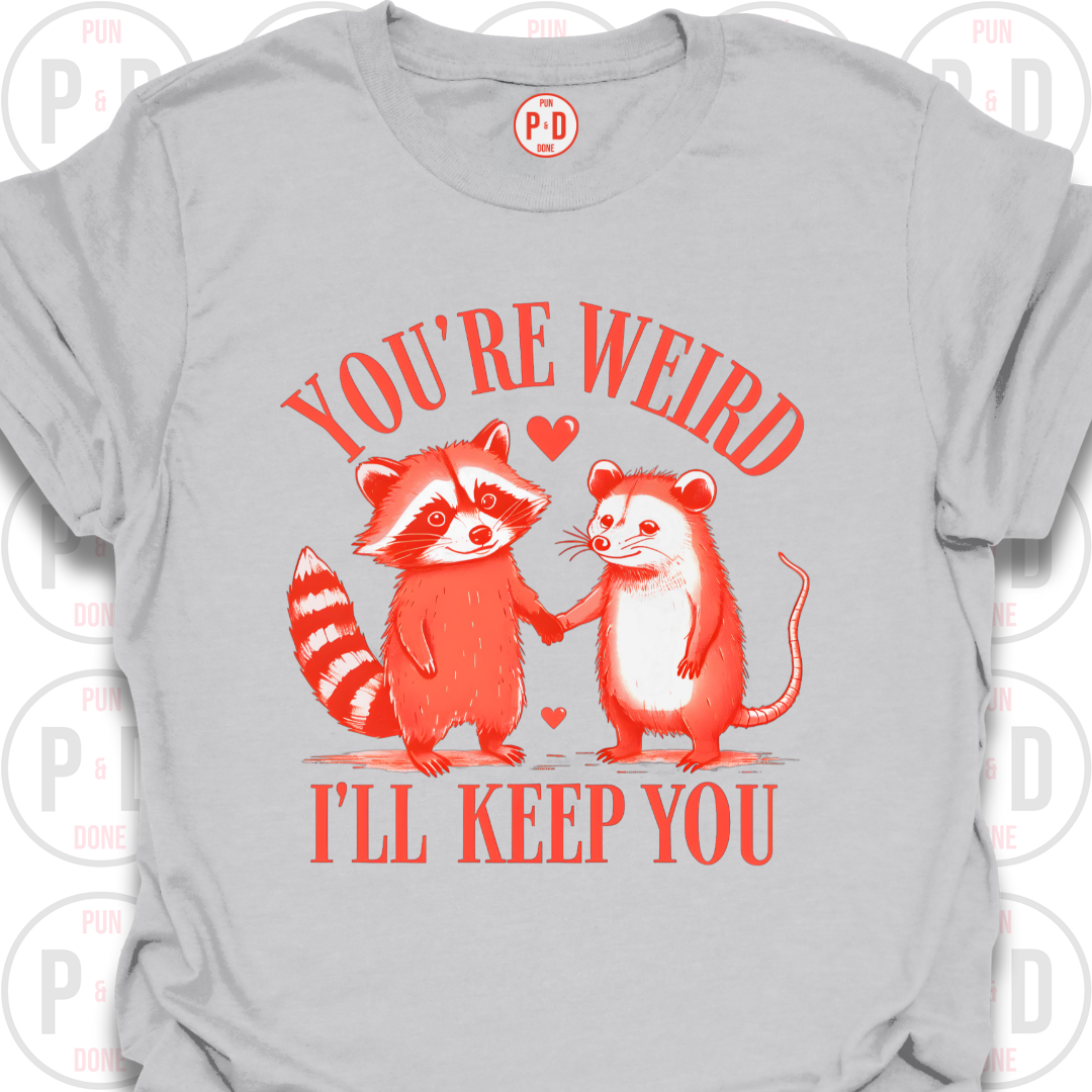 You're Weird, Raccoon & Opossum, T-Shirt