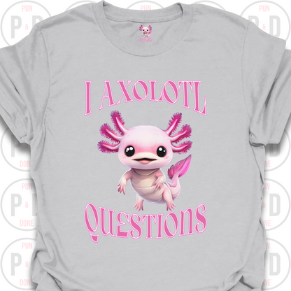 I Axolotl Questions, T-shirt