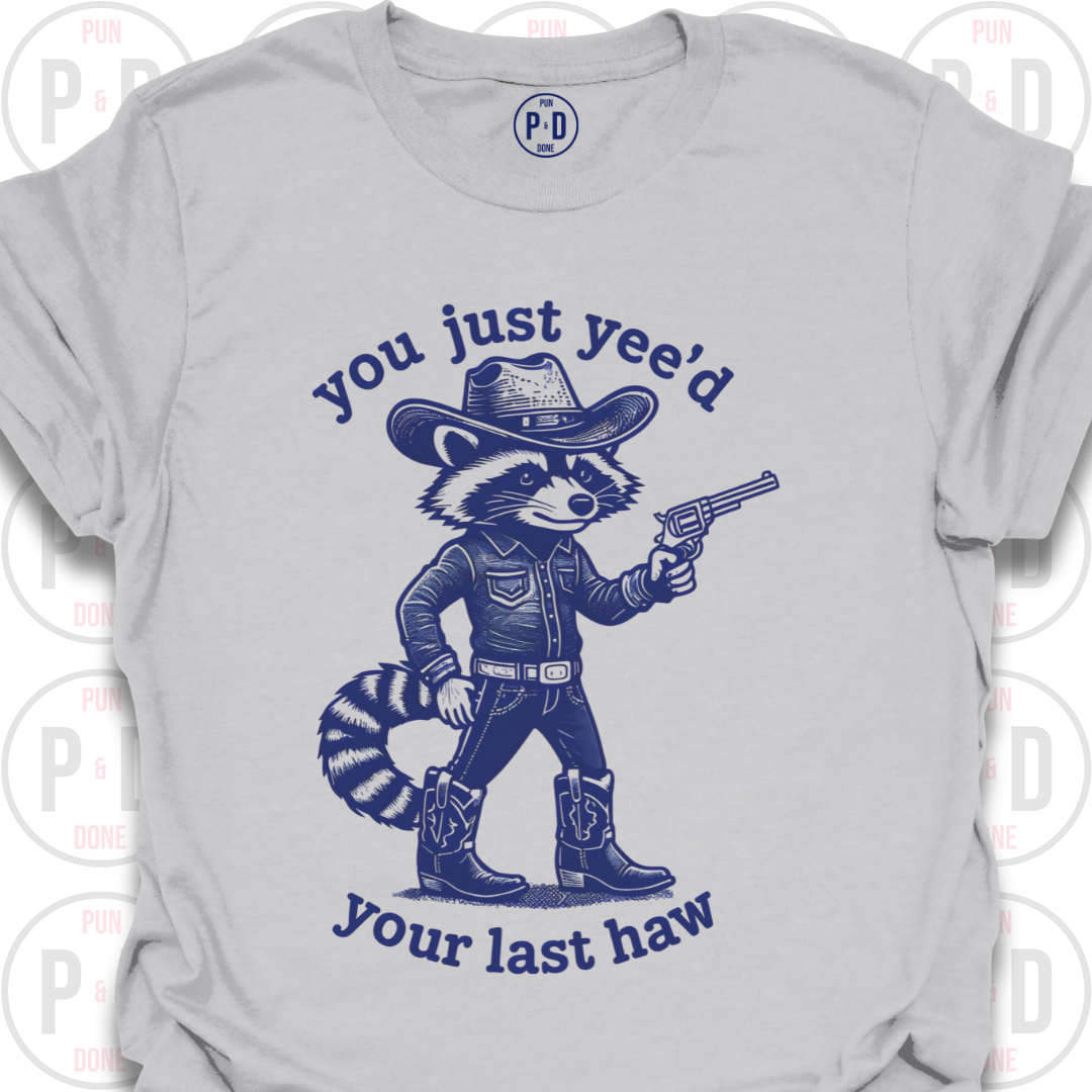 Yee'd Your Last Haw, Raccoon, T-Shirt