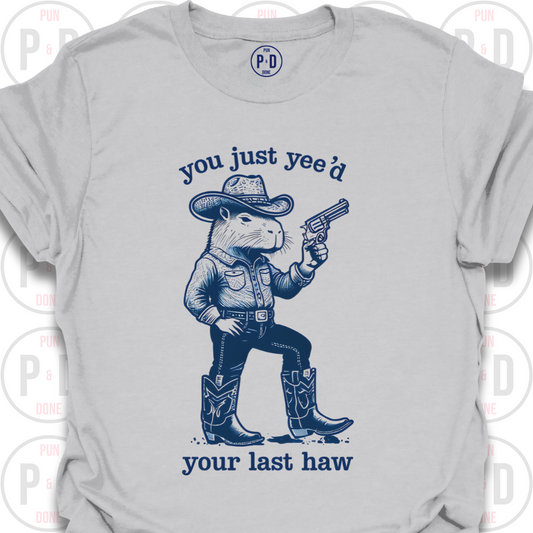 Yee'd Your Last Haw, Capybara, T-Shirt