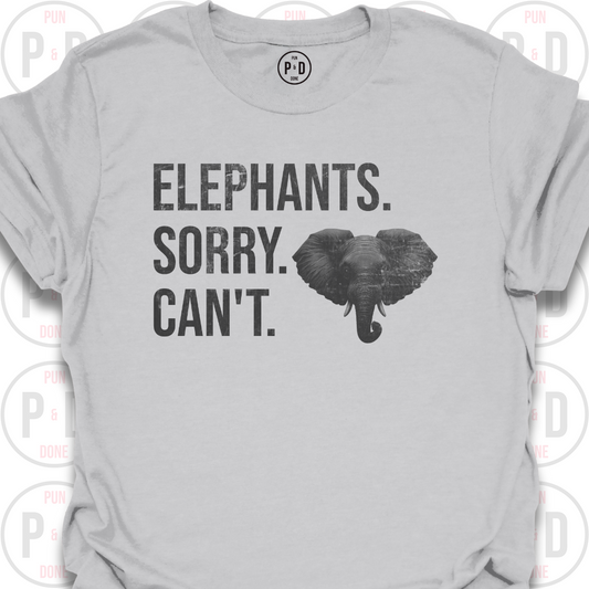 Elephants. Sorry. Can't. T-Shirt (Distressed)