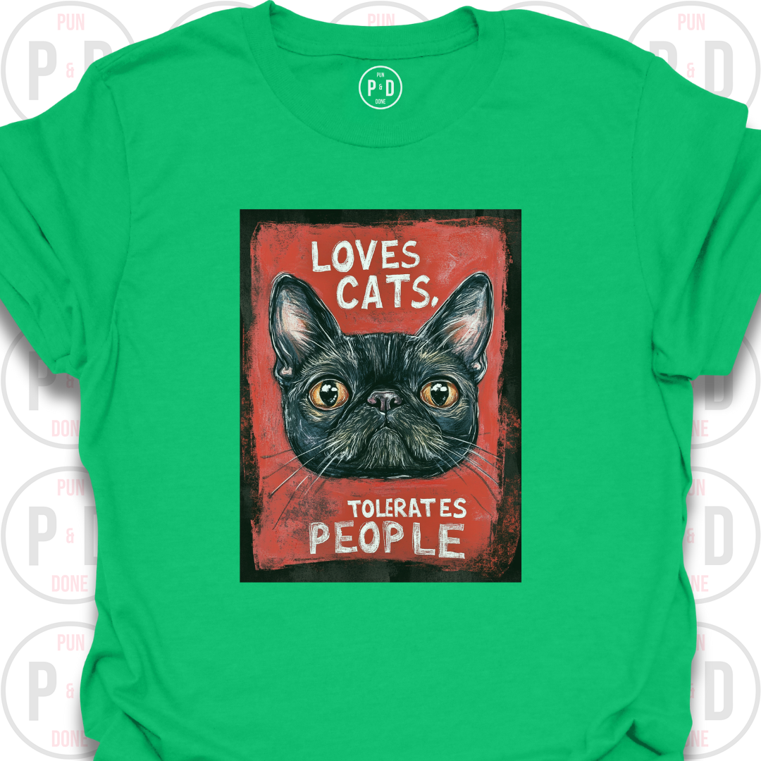 Loves Cats, Tolerates People, T-Shirt