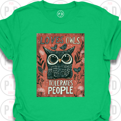 Loves Owls, Tolerates People, T-Shirt
